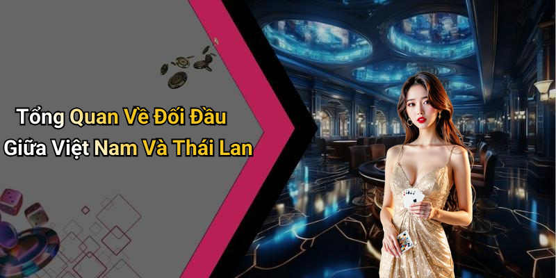 Vietnam Thailand Betting: Analysis and Prediction of Results