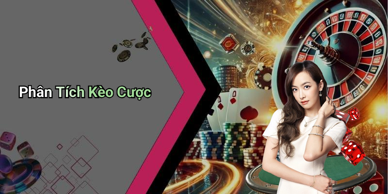 Phân Tích Kèo Cược